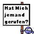 Hat mich wer gerufen??